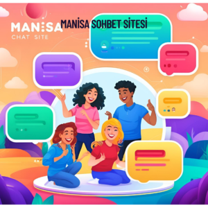 Manisa Sohbet Sitesi